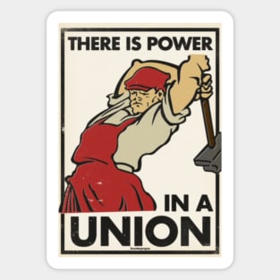 There is Power in a Union Sticker